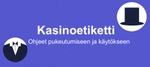 Kasinoetiketti: pukeudu ja käyttäydy oikein kivijalkakasinolla!